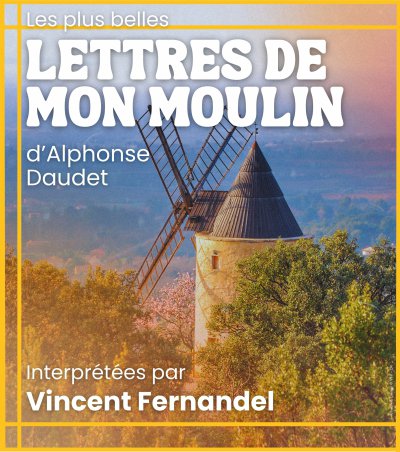 lettres de mon moulin / daudet / fernandel