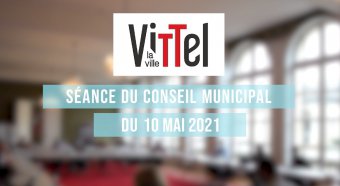 vittel|vidéo|conseil municipal|séance|mairie|hôtel de ville